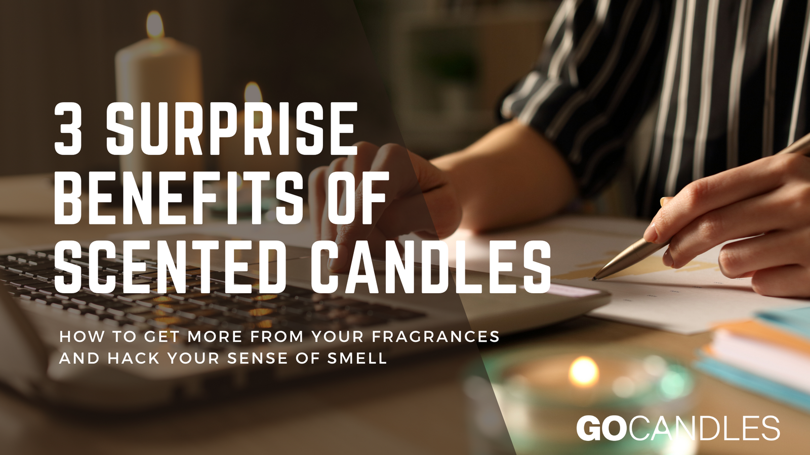 3 Surprise Benefits of Scented Candles Go Candles